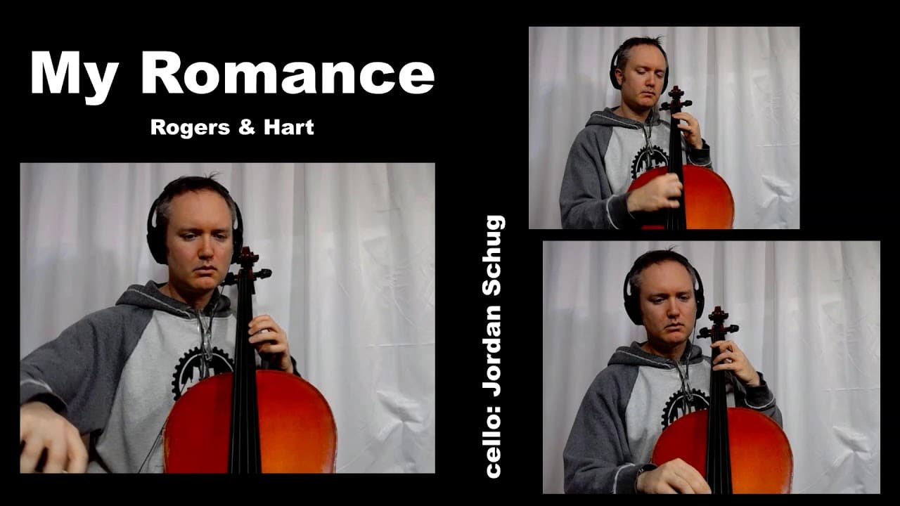 A person in headphones plays the cello in three images. Text on the left reads "My Romance, Rogers & Hart" and "cello: Jordan Schug.