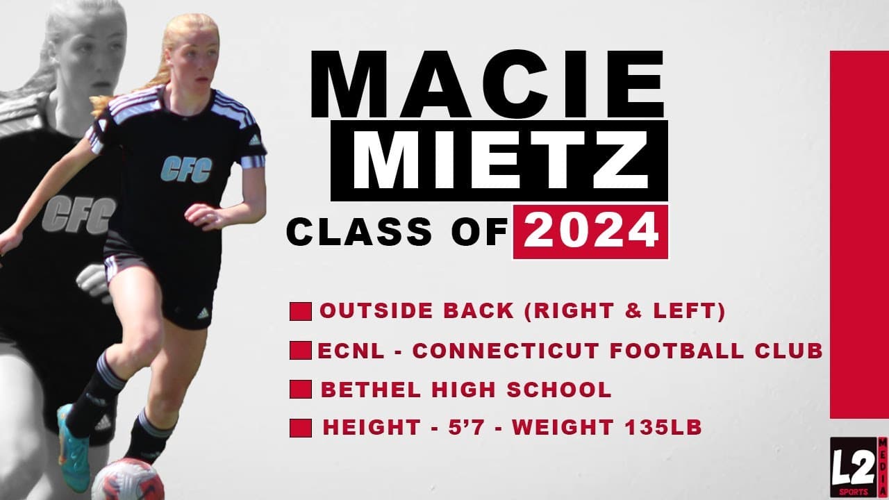 Image showing a soccer player named Macie Mietz, class of 2024. Details: outside back, ECNL Connecticut, Bethel High School, height 5'7", weight 135 lbs.